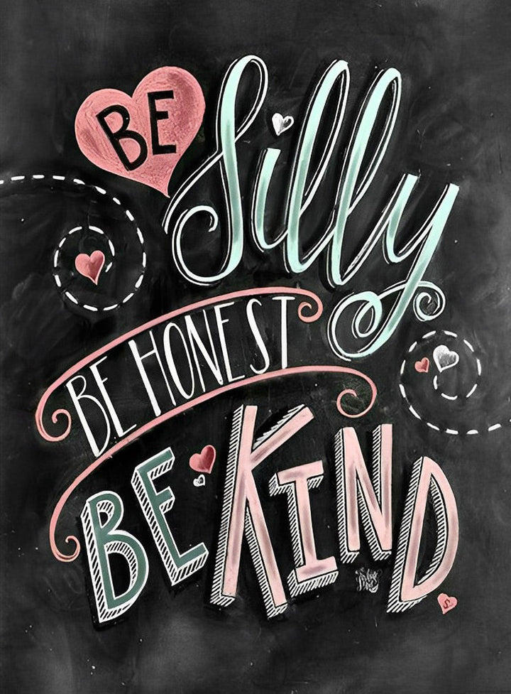 Wees Gek, Wees Eerlijk, Wees Aardig Diamond Painting