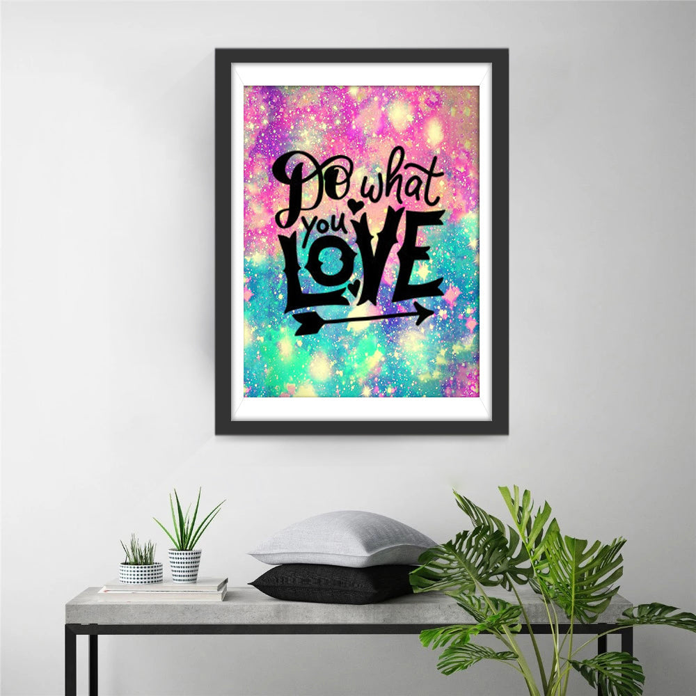 Doe Wat Je Liefhebt Diamond Painting