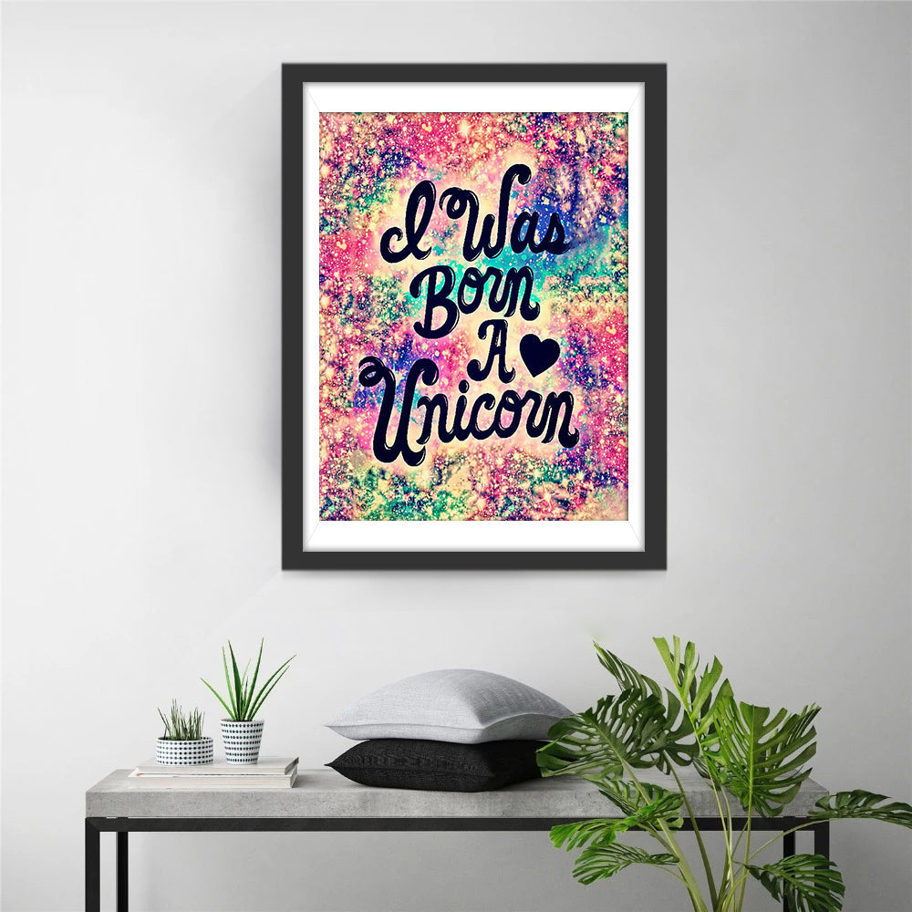 Ik Werd Geboren als een Unicorn Diamond Painting