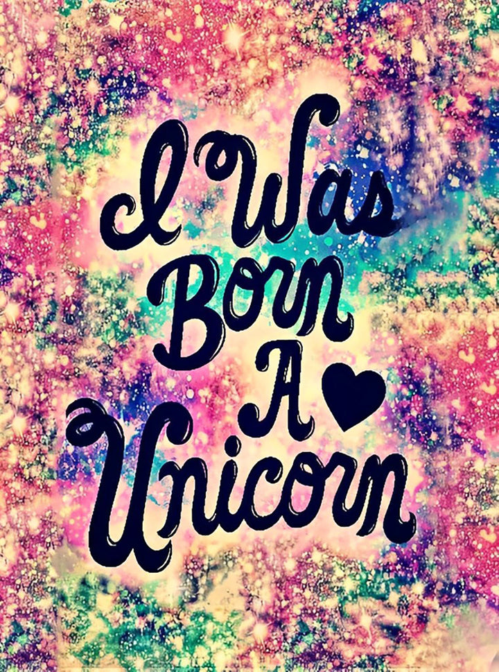Ik Werd Geboren als een Unicorn Diamond Painting
